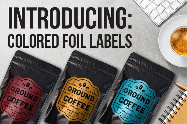 Introducing: Colored Foil Labels!